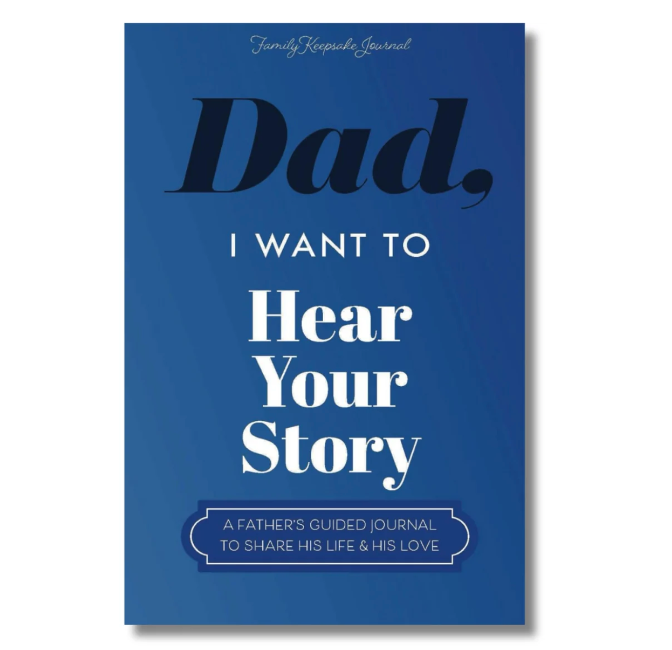 "Dad, I want to hear Your Story" By StoryNest